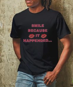 Thomas Raggi Smile Because It Happened Shirt