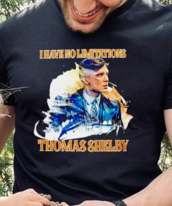 Thomas Shelby i have no limitations shirt