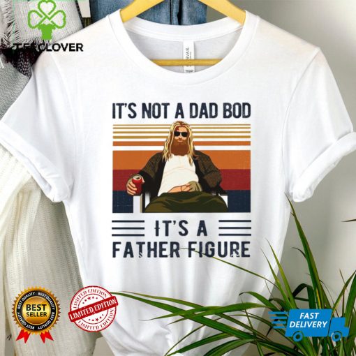 Thor It’s Not A Dad Bod It’s A Father Figure Shirt