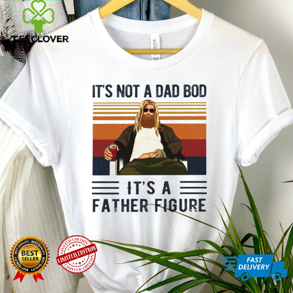 Thor It's Not A Dad Bod It's A Father Figure Shirt Thor It's Not A Dad Bod It's A Father Figure Shirt