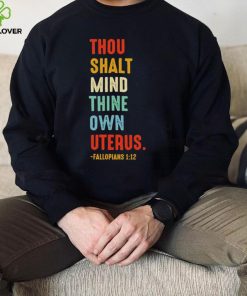 Thou shalt mind thine own uterus shirt