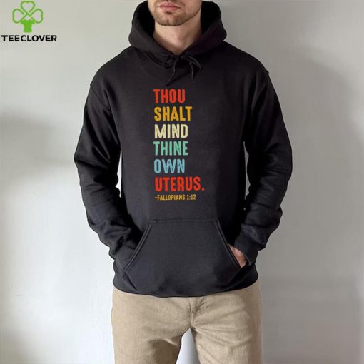 Thou shalt mind thine own uterus shirt