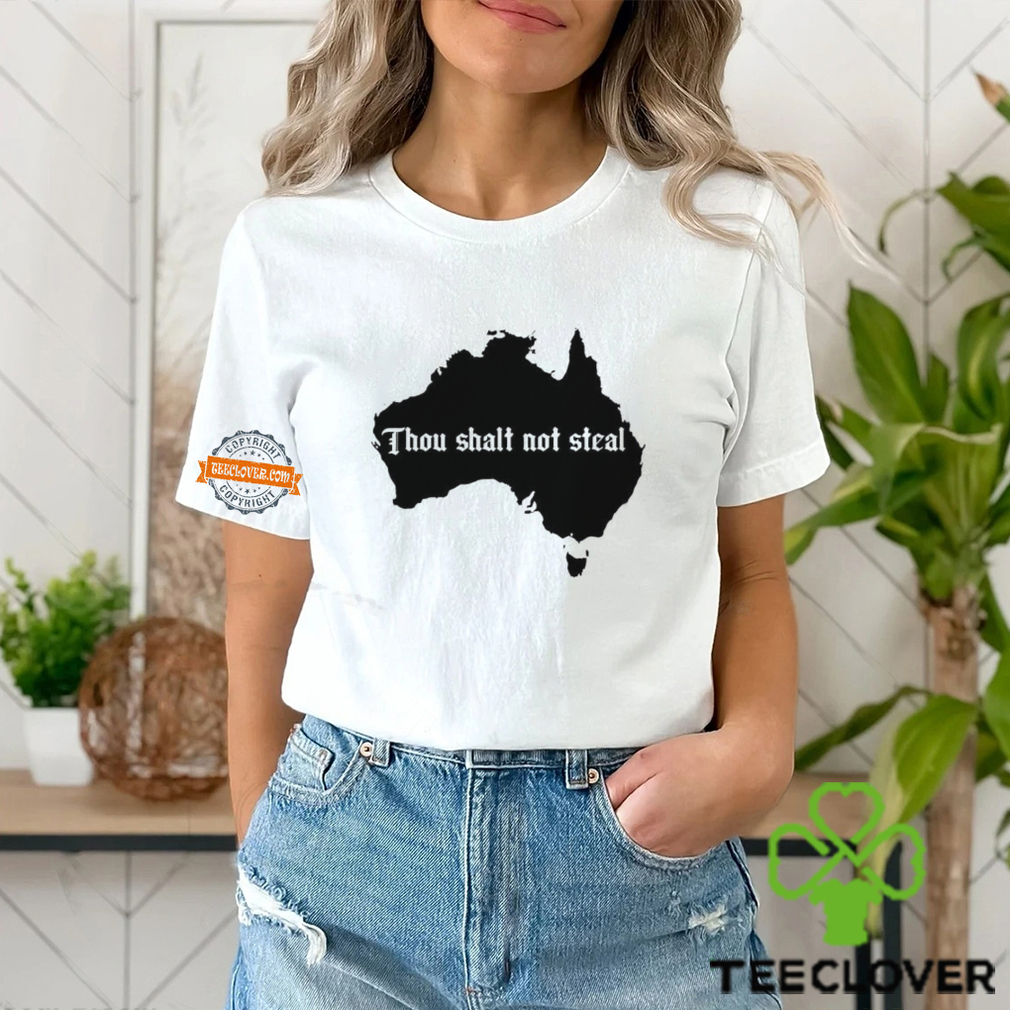 Thou shalt not steal Australia map shirt Thou shalt not steal Australia map shirt