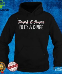 Thoughts And Prayers Are Not Enough Shirt