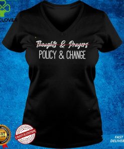 Thoughts And Prayers Are Not Enough Shirt