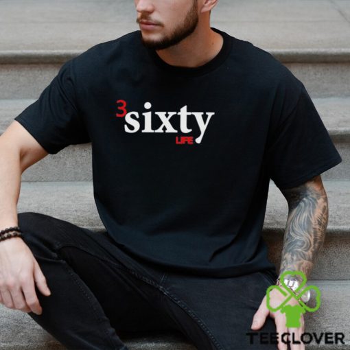 Three Sixty Life Shirt