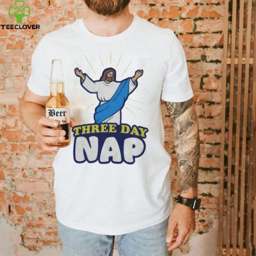 Three day nap Jesus hoodie, sweater, longsleeve, shirt v-neck, t-shirt