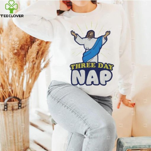 Three day nap Jesus hoodie, sweater, longsleeve, shirt v-neck, t-shirt