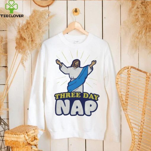 Three day nap Jesus hoodie, sweater, longsleeve, shirt v-neck, t-shirt