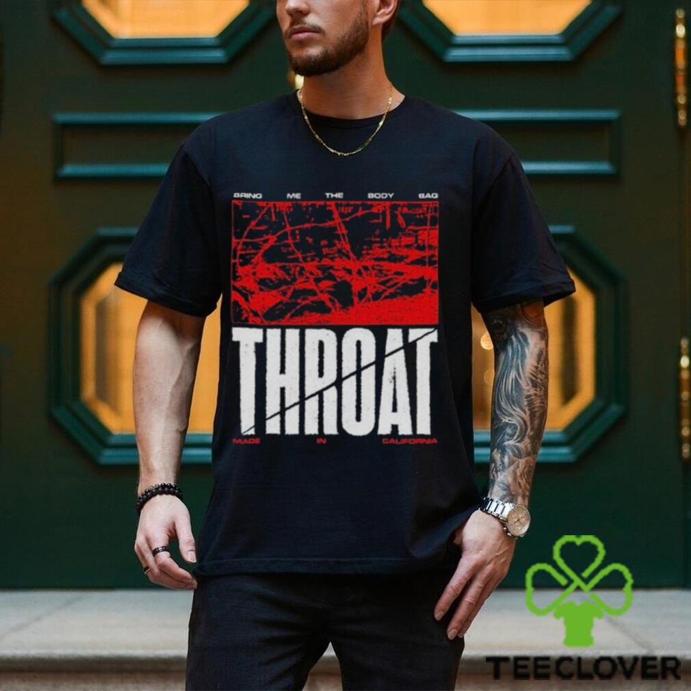 Throat Bring me the body bag dame in California vintage shirt Throat Bring me the body bag dame in California vintage shirt