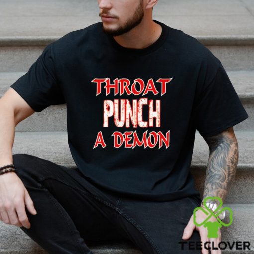 Throat Punch A Demon Shirt