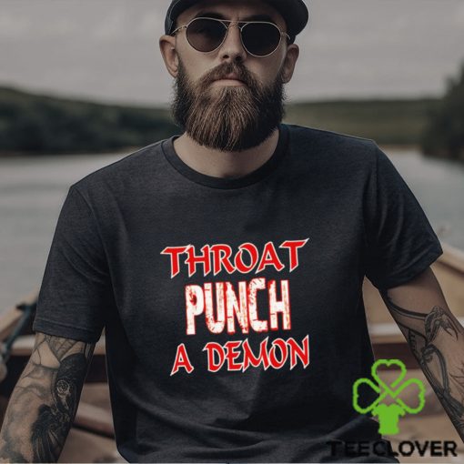 Throat Punch A Demon Shirt