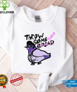 Throw some bread corn shirt