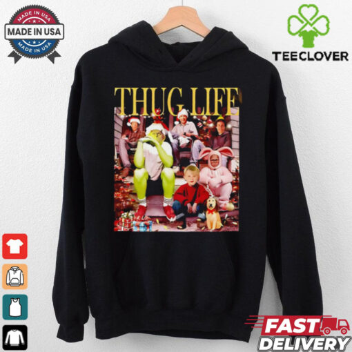 Thug Life Christmas Movies Grinch Home Alone Elf hoodie, sweater, longsleeve, shirt v-neck, t-shirt