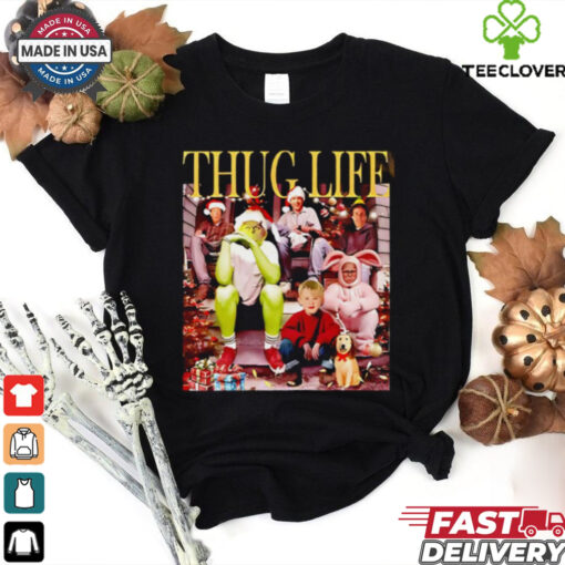 Thug Life Christmas Movies Grinch Home Alone Elf hoodie, sweater, longsleeve, shirt v-neck, t-shirt