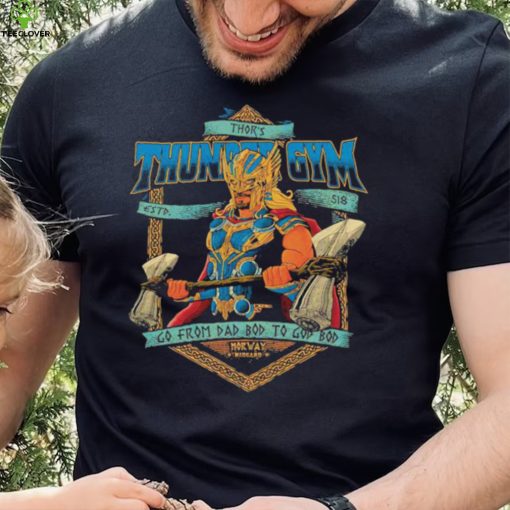Thunder Gym go from dad bod to god bod shirt
