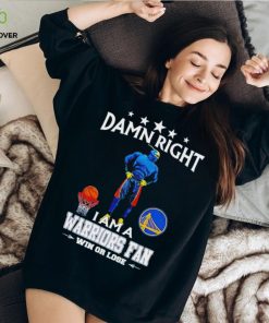 Thunder mascot damn right I am a Warriors fan win or lose hoodie, sweater, longsleeve, shirt v-neck, t-shirt