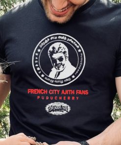 Thunivu ajith kumar french city ajith fans puducherry shirt