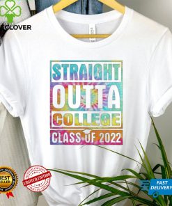 Tie dye straight outta college school class of 2022 graduate shirt