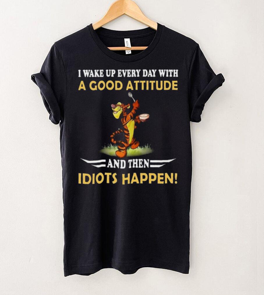 Tiger I Wake Up Every Day With A Good Attitude Shirt Tiger I Wake Up Every Day With A Good Attitude Shirt
