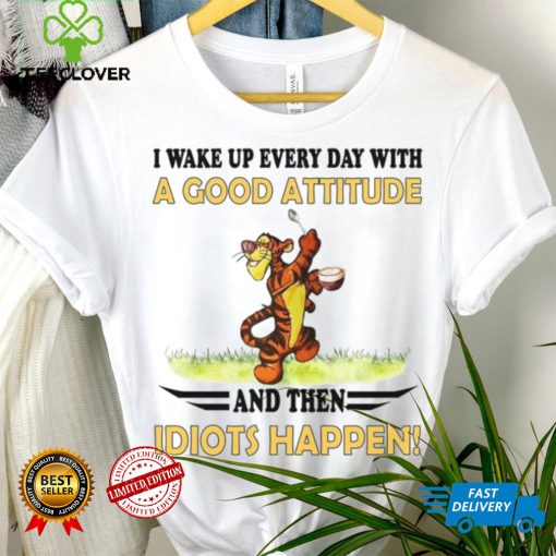 Tiger I Wake Up Every Day With A Good Attitude Shirts