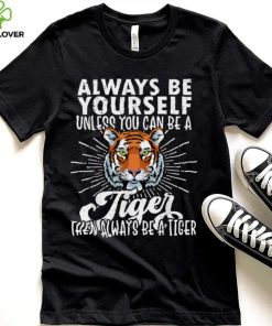 Tiger Lover Tshirts, Funny Tiger Tee, Tiger Gifts, Tiger T Shirt