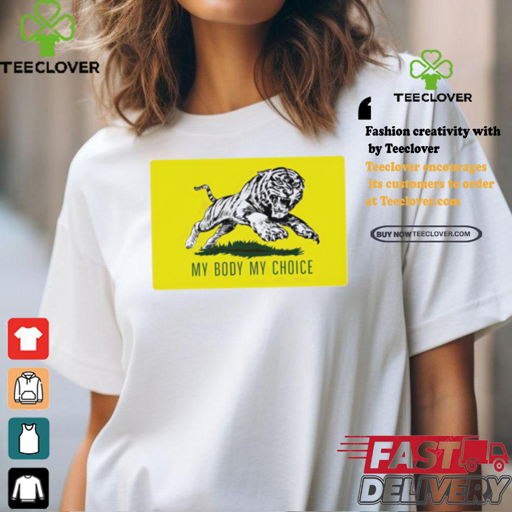 Tiger my body my choice political shirt Tiger my body my choice political shirt