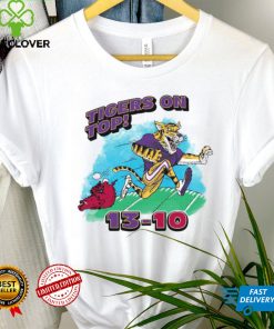 Tigers On Top LSU Tigers Beat Arkansas 13 20 Shirt