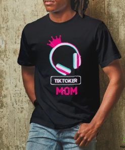 Tiktoker Mom Cute Headphone Happy Mothers Day shirt