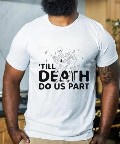 Til Death Do Us Part shirt