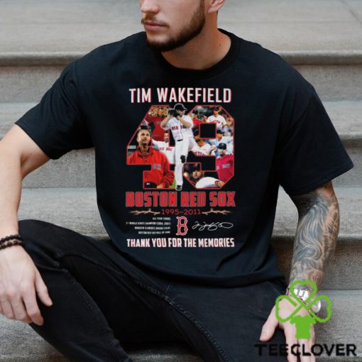 Tim Wakefield 49 red sox 1995 2011 2 world series champions thank you for the memories signature shirt