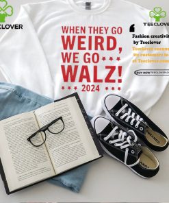 Tim Walz 2024 President When They Go Weird We Go Walz shirt