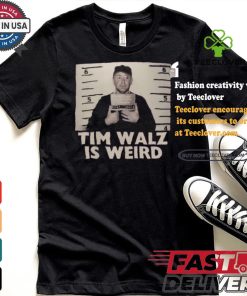 Tim Walz Is Weird Mugshot Maga Republican Conservative Anti Harris Walz T shirt