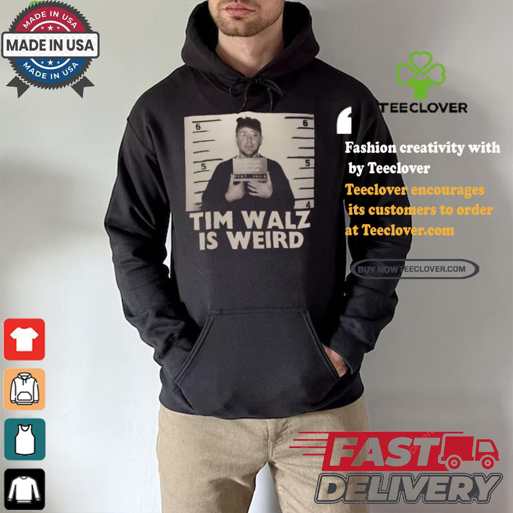 Tim Walz Is Weird Mugshot Maga Republican Conservative Anti Harris Walz T shirt Tim Walz Is Weird Mugshot Maga Republican Conservative Anti Harris Walz T shirt