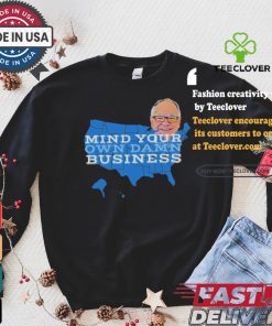 Tim Walz Mind Your Own Damn Business 2024 Shirt