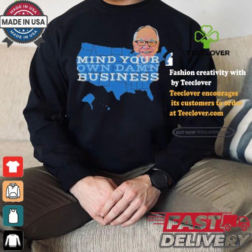 Tim Walz Mind Your Own Damn Business 2024 Shirt