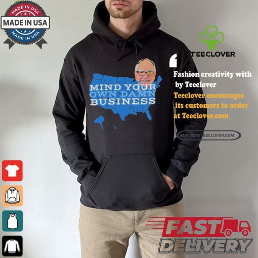 Tim Walz Mind Your Own Damn Business 2024 Shirt