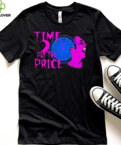 Time 2 pay the price American professional wrestler shirt