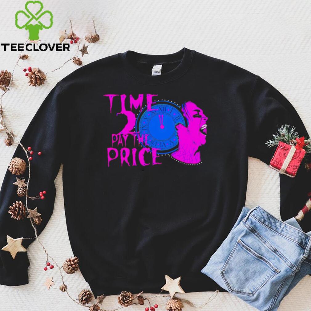 Time 2 pay the price American professional wrestler shirt Time 2 pay the price American professional wrestler shirt