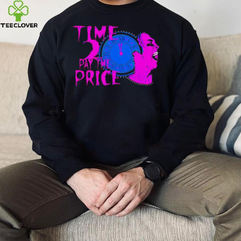 Time 2 pay the price American professional wrestler shirt Time 2 pay the price American professional wrestler shirt