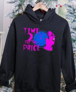 Time 2 pay the price American professional wrestler shirt 6 Time 2 pay the price American professional wrestler shirt