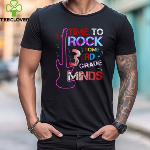 Time To Rock Some 3rd Grade Minds T Shirt