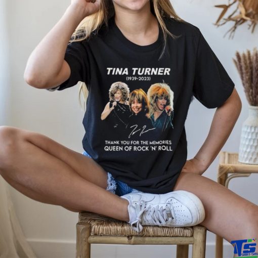 Tina turner 1939 2023 thank you for the memories queen of rock n’ roll signature Shirt