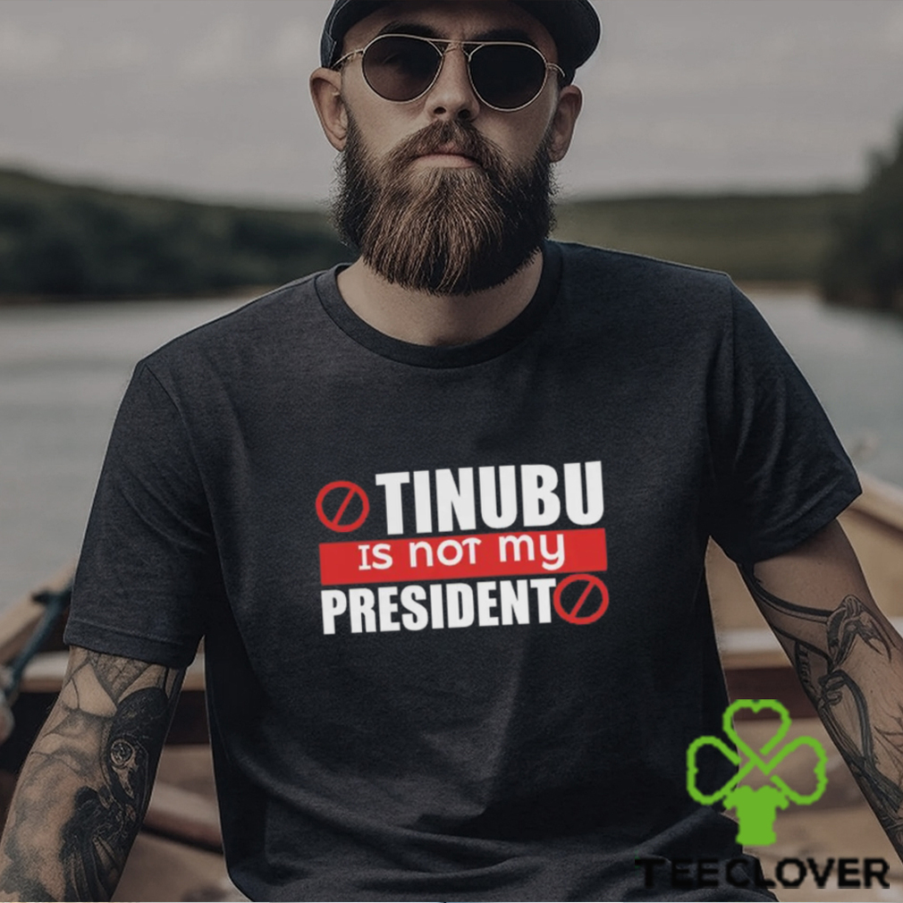 Tinubu Is Not My President Sweatshirt Tinubu Is Not My President Sweatshirt