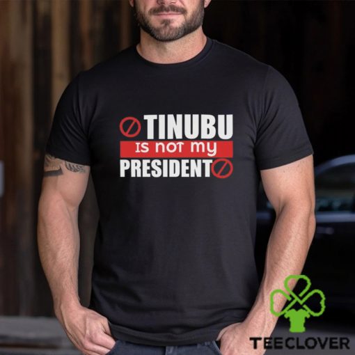Tinubu Is Not My President Sweatshirt