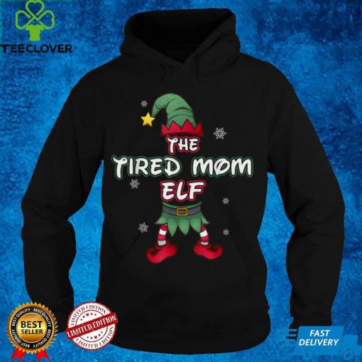 Tired Mom Elf christmas pajamas pjs matching family group T Shirt hoodie, sweater Shirt