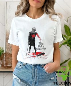 Tis But A Scratch Shirt