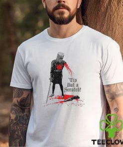 Tis But A Scratch Shirt 2 Tis But A Scratch Shirt