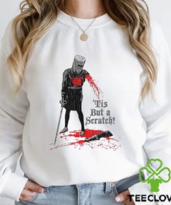 Tis But A Scratch Shirt 3 Tis But A Scratch Shirt