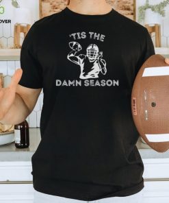 Tis The Damn Season Shirt For Football Fans